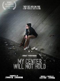 «My Center Will Not Hold»