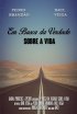 Постер «Em Busca da Verdade Sobre a Vida»
