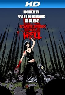 «The Biker Warrior Babe vs. The Zombie Babies from Hell»