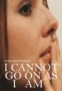 Постер «I Cannot Go on as I Am»