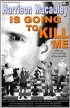 Постер «Harrison Macauley Is Going to Kill Me»