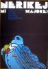 Постер «Neríkej mi majore!»