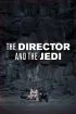 Постер «The Director and the Jedi»