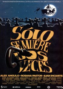 «Sólo se muere dos veces»