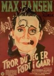 «Tror du jeg er født i Gaar!»