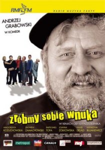«Заведи себе внука»