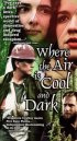 Постер «Where the Air Is Cool and Dark»