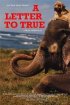 Постер «A Letter to True»