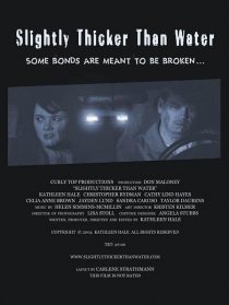 «Slightly Thicker Than Water»