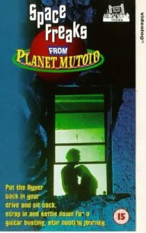 «Space Freaks from Planet Mutoid»