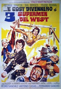 «...e così divennero i 3 supermen del West»